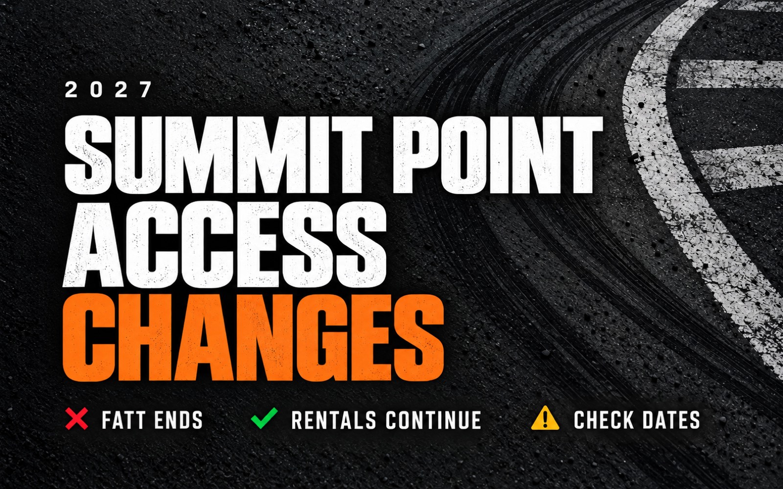 Summit Point access changes in 2027: FATT ends, rentals continue, check dates — tire marks on a track's asphalt